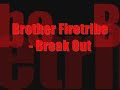 Brother Firetribe - Break Out (with lyrics)