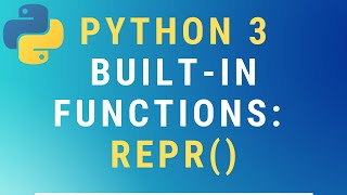 Python 3 Repr Built-In Function Tutorial