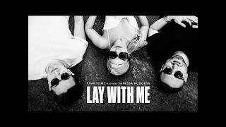 Phantoms Ft Vanessa Hudgens Lay With Me Audio Phantoms Ft Vanessa Hudgens Lay With Me Audio