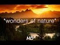 "Wonders of Nature" (No Music) HD Relaxation Video 1080p