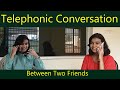 Telephonic Conversation Between Two Friends Regarding Future Planning | Adrija Biswas
