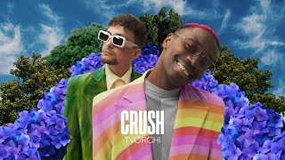 Tvorchi - Crush