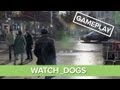 Watch Dogs Gameplay Demo - Open-World Gameplay Premiere