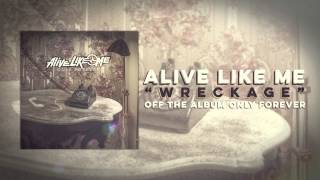 Watch Alive Like Me Wreckage video