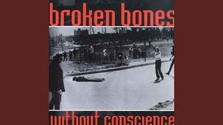 Watch Broken Bones Without Conscience video