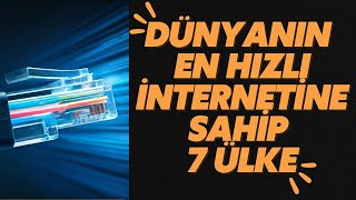 2025Te Dünyanın En Hızlı İnternetine Sahip 7 Ülke