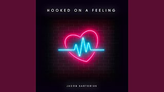Hooked On A Feeling Hooked On A Feeling