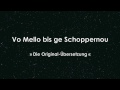 Vo Mello bis ge Schoppernou - Übersetzung