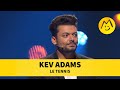 Kev Adams - Le tennis