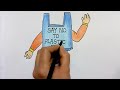 how to write save environment slogan || say no to plastic bags drawing for kids