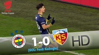 Fenerbahçe: 1 - Hes Kablo Kayserispor: 0 | Gol: Ferdi Kadıoğlu