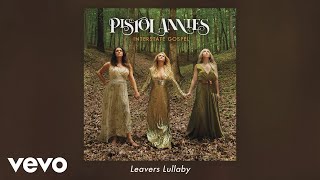 Watch Pistol Annies Leavers Lullaby video