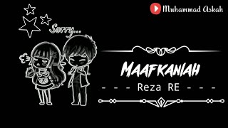 Reza Re - Maafkanlah || Mantan Terindah || Video Gambar || Lirik Lagu || Lagu Terbaik 2018