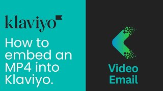 How To Embed An Mp4 Into A Klaviyo Email, A Step-By-Step Tutorial.