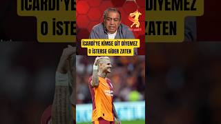 İcardi̇ye Ki̇mse Gi̇t Di̇yemez Galatasarayda O İsterse Gi̇der