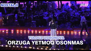 Yulduz Usmonova - Orzuga Yetmoq Osonmas | Nostalji Konsert (2022)