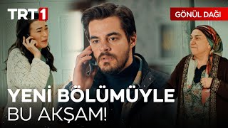 Gönül Dağı Yeni Bölümüyle Bu Akşam Trt 1De