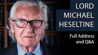 Lord Michael Heseltine | Full Address and Q&A | Oxford Union