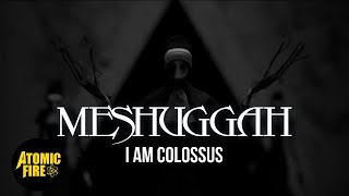 Клип Meshuggah - I'm Colossus