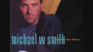 Watch Michael W Smith I Wanna Tell The World video