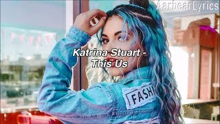 Katrina Stuart - This Us (Lyrics)