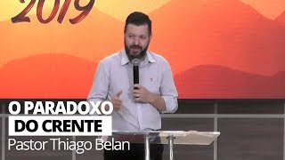 O Paradoxo do Crente - Pastor Thiago Belan