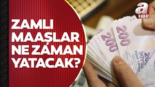 Zamlı maaşlar ne zaman yatacak? İşte memura ve emekliye zam takvimi | A Haber