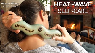 Self-Care Massage with the HEAT-WAVE Synergy Stone
