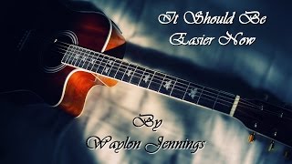 Watch Waylon Jennings It Should Be Easier Now video