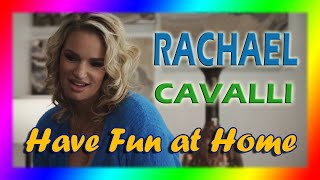 Have Fun At Home - R4Ch43L C4V4Ll1