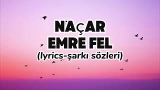 Emre Fel-Naçar Lyrics-Şarkı Sözleri