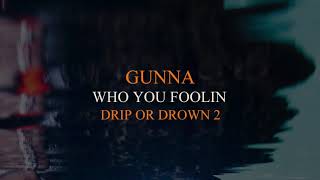 Watch Gunna Who You Foolin video