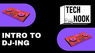 Introduction to DJing - The Tech Nook
