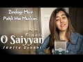 O Saiyyan Female Version | Jonita Gandhi | Zindagi Mein Pehli Hai Muskan Unplugged