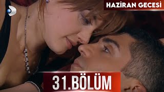 Haziran Gecesi 31. Bölüm - Full Bölüm