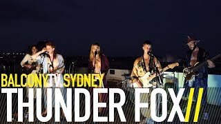 THUNDER FOX - TWO FOR ONE (BalconyTV)