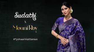 Sudathi X Mouni Roy Festive Sarees For Every Celebration
