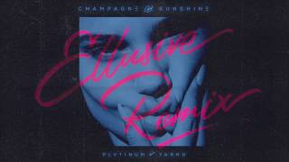 PLVTINUM x Tarro - Champagne & Sunshine (Ellusive Remix)