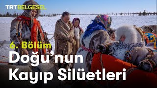 Doğu'nun Kayıp Silüetleri | Nenetler | TRT Belgesel