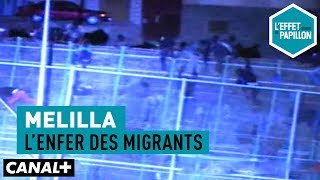 Melilla Lenfer Des Migrants - Leffet Papillon