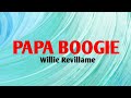 PAPA BOOGIE - WILLIE REVILLAME (  LYRICS video)