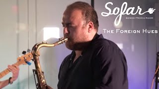 The Foreign Hues - Soon | Sofar NYC