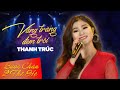 Vầng Trăng Đêm Trôi - Thanh Trúc
