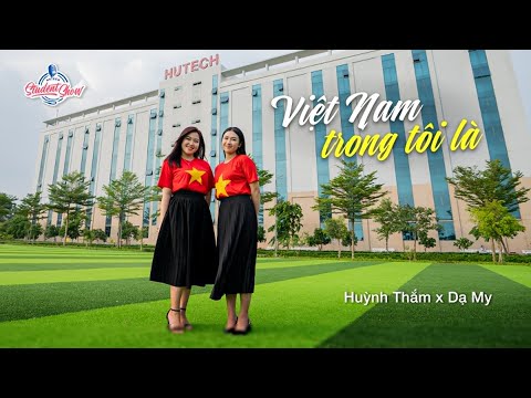 Việt Nam trong tôi là | Yến Lê | Cover by HUTECH-ers