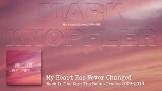 Watch Mark Knopfler My Heart Has Never Changed video