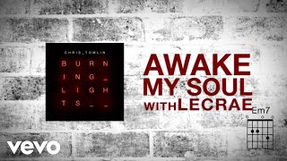 Watch Chris Tomlin Awake My Soul Ft Lecrae video