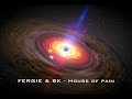 Fergie & BK - House of pain