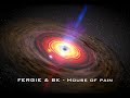 Fergie & BK - House of pain