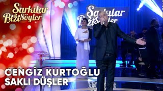 Saklı Düşler - Cengiz Kurtoğlu | Şarkılar Bizi Söyler | Performans