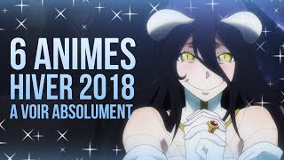 6 ANIMES HIVER 2018 A VOIR ABSOLUMENT !